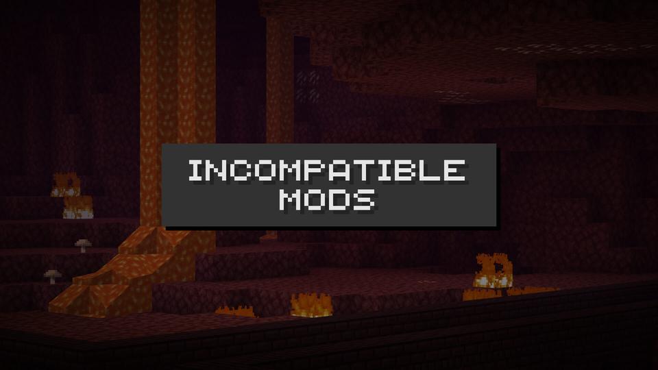 Incompatible mods